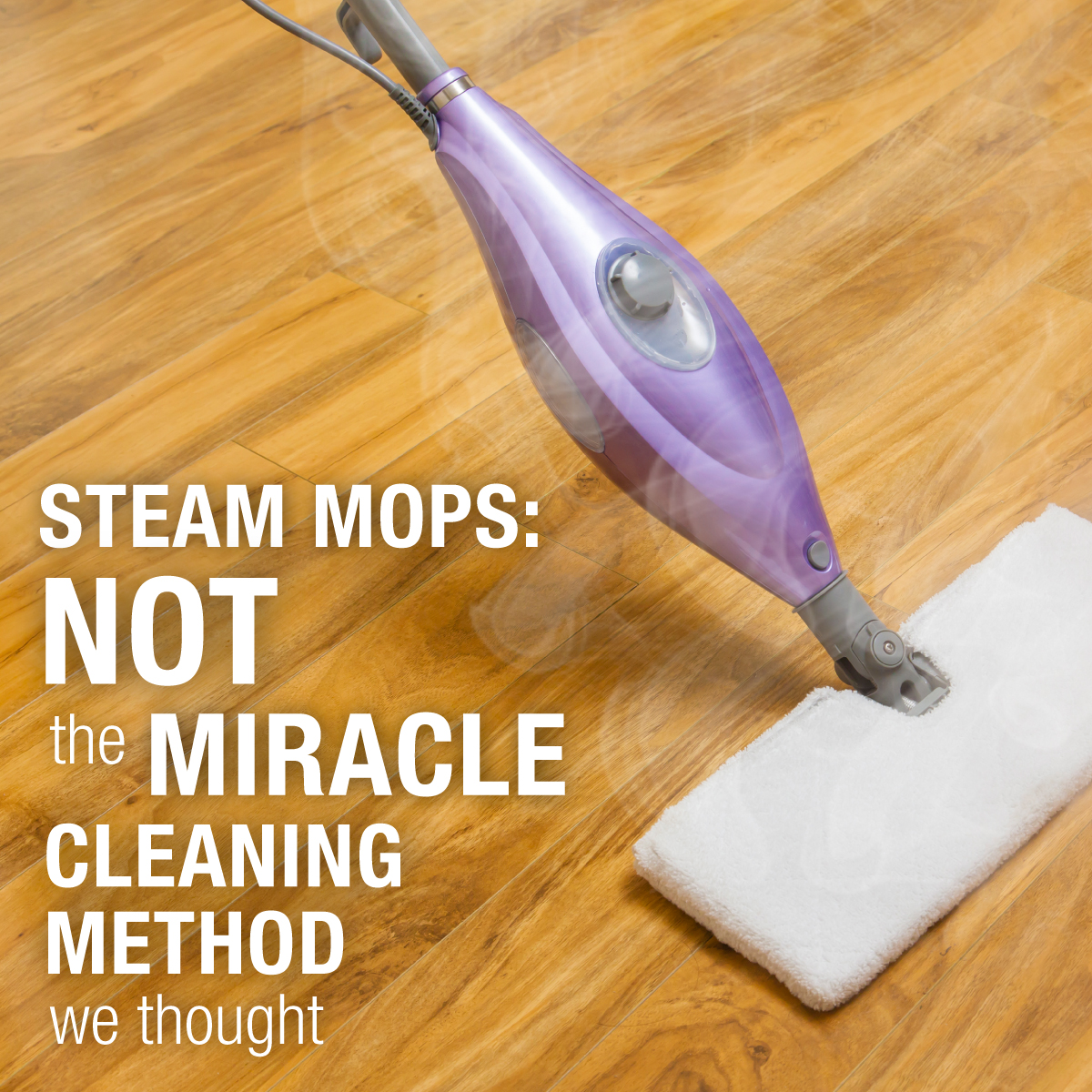 Steam Mops: Not the Miracle Cleaning Method We Thought - Empire
