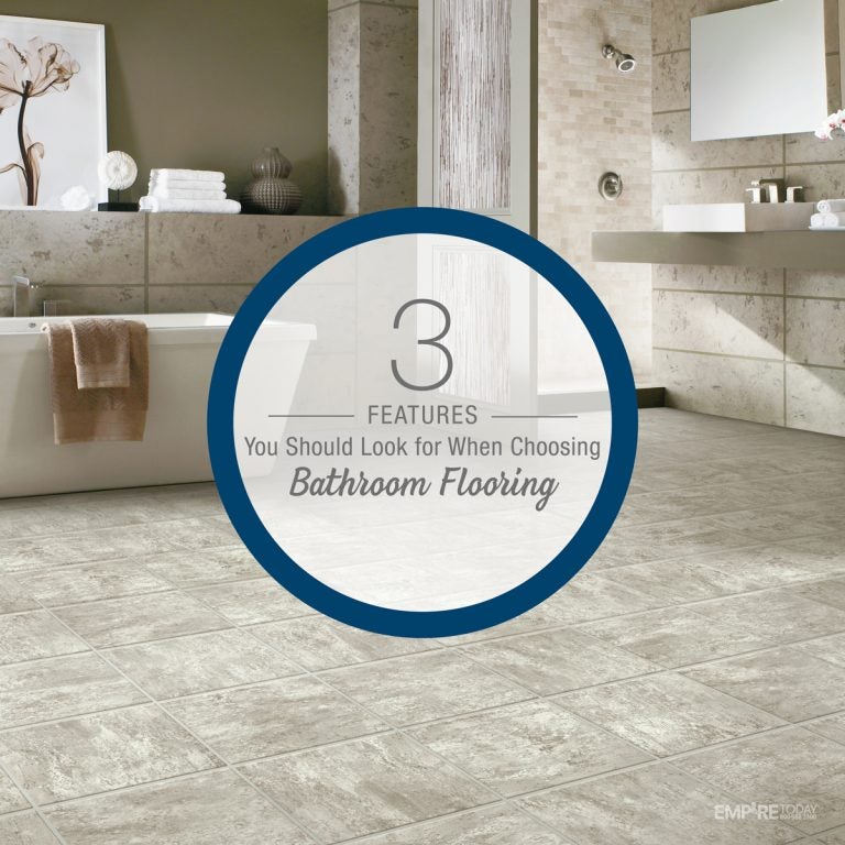 3 Features to Look for When Choosing Bathroom Flooring - Empire Today Blog